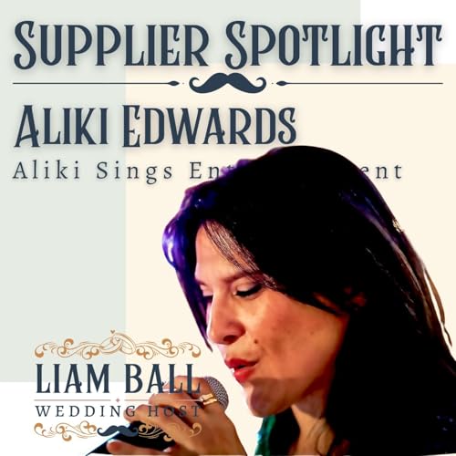 Episode 15: Aliki Edwards (Aliki Sings Entertainment): Live Wedding Music That Feels Like You