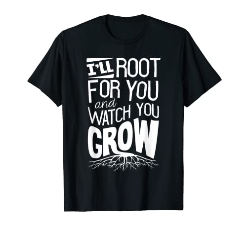 Horticultura Horticultor Jardinería I'll Root For You Funn Camiseta