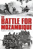 The Battle for Mozambique: The Frelimo–Renamo Struggle, 1977–1992