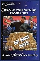 Imagine Your Winning Possibilities: A Poker Player's Key Insights null Book Cover