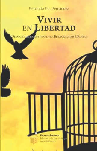 Vivir en Libertad: Guía devocional en la epístola a los Gálatas