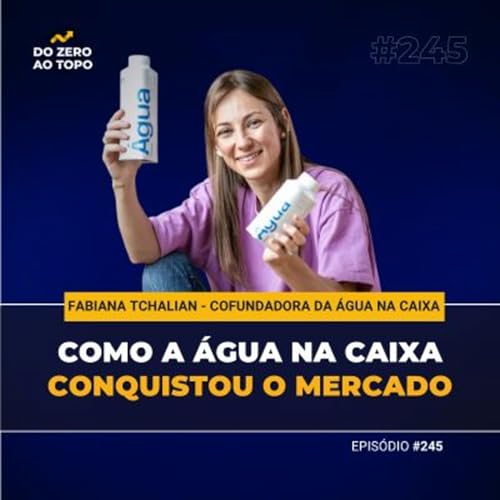 Água na Caixa: de uma ideia durante viagem à logística de entregar em todos os estados Brasil Podcast Por capa