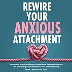 Cover of Rewire Your Anxious Attachment