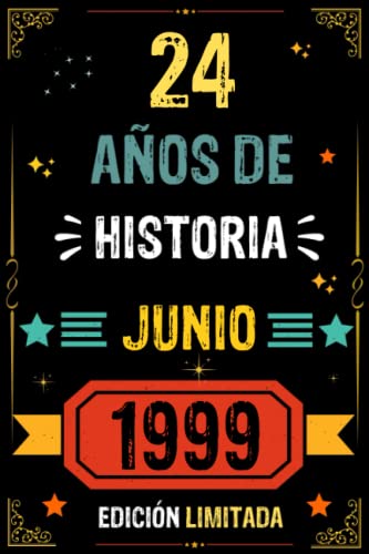 CUADERNO, 24 AÑOS DE HISTORIA JUNIO 1999 EDICIÓN LIMITADA: Regalo de 24 cumpleaños para mujeres y hombres, ideas de 24 cumpleaños... un cumpleaños... ... regalo de 24 cumpleaños para él/ella.