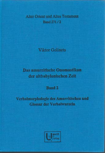 Verbalmorphologie Des Amurritischen Und Glossar Der Verbalwurzeln (Alter Orient Und Altes Testament) (German Edition)