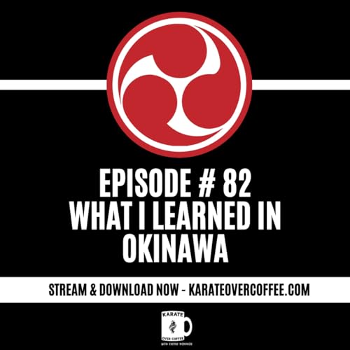 82 - What I learned in Okinawa