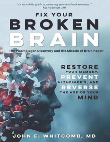 Fix Your Broken Brain: The Plasmalogen Discovery and the Miracle