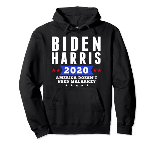 Joe Biden Kamala Harris 2020 America Doesn't Need Malarkey Pullover Hoodie