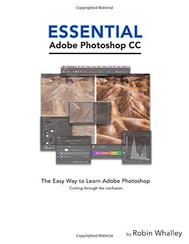 Essentail Adobe Photoshop CC: The Easy Way to Learn Adobe Photoshop