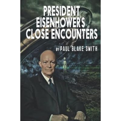 President Eisenhower's Close Encounters
