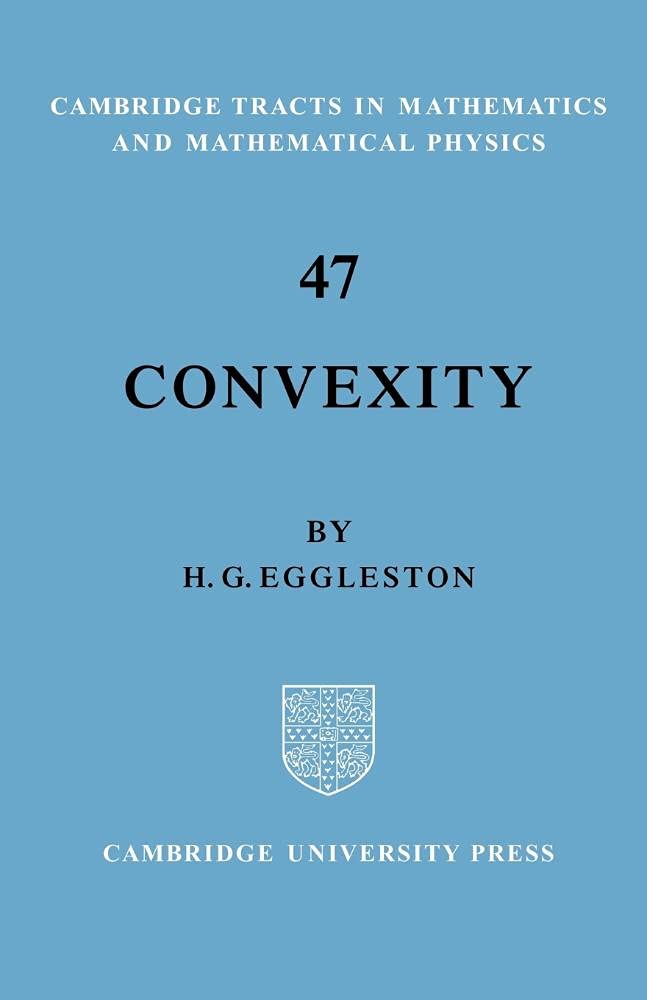 Convexity: 47 (Cambridge Tracts in Mathematics, Series Number 47)