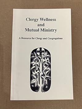 Clergy Wellness and Mutual Ministry