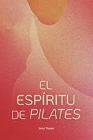 El Espíritu de Pilates (Spanish Edition) B0F626LTFM Book Cover