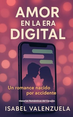 AMOR EN LA ERA DIGITAL: El romance que nació por un mensaje equivocado, Cuando...