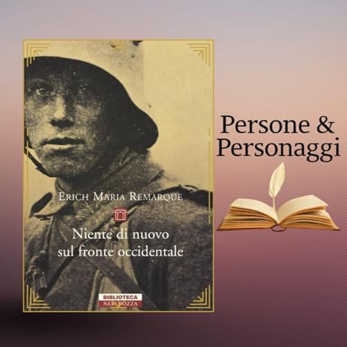 Niente di nuovo sul fronte occidentale: Il libro che ha fatto tremare il mondo | La storia completa di Erich Maria Remarque P