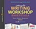 A Teacher's Guide to Writing Workshop Essentials: Time, Choice, Response: The Classroom Essentials Series