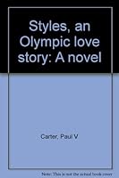 Styles, an Olympic love story: A novel 0945586027 Book Cover