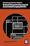 Echtzeit-Programmierung bei Automatisierungssystemen (Teubner Studienbücher Technik)