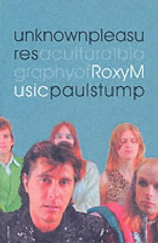 Preisvergleich Produktbild Unknown Pleasures: Cultural Biography of "Roxy Music"
