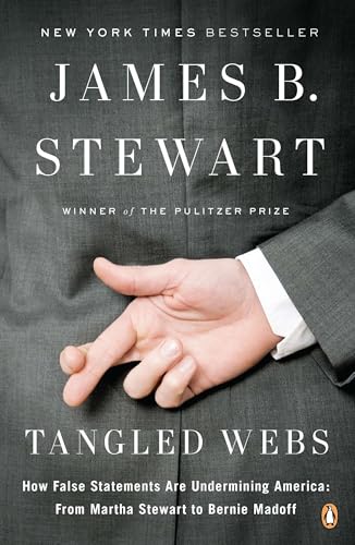 Tangled Webs: How False Statements Are Undermining America: From Martha Stewart to Bernie Madoff