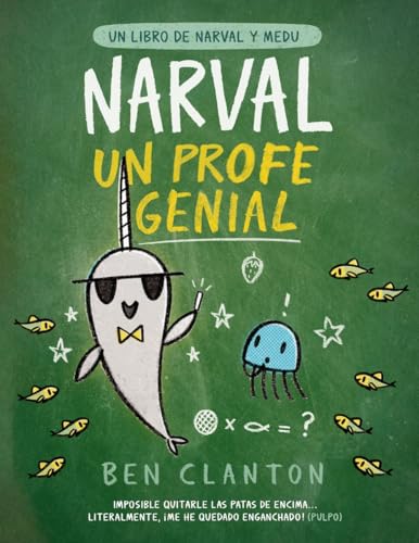Narval, Un Profe Genial: Narval, Un Profe Genial / Narwhal's School of Awesomeness (Narwhal and Jelly, 6)