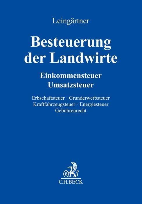 Besteuerung der Landwirte (mit Fortsetzungsnotierung). Inkl. 30. Ergänzungslieferung: Einkommensteuer, Umsatzsteuer, Erbschaftsteuer, ... Fortsetzung ... Fortsetzung (min. 3 Ergänzungslieferungen)
