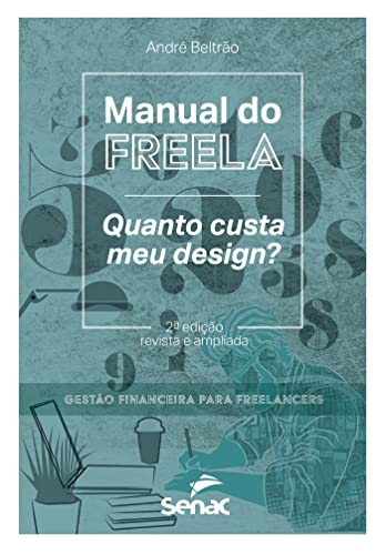 Manual do freela; Quanto custa meu design? - André Beltrão