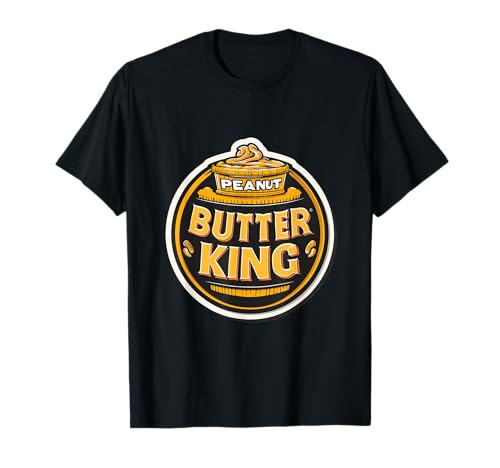Peanut Butter King Funny Bread Toast Food Protein Foodie Camiseta