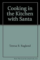 Cooking in the Kitchen with Santa 1566740282 Book Cover