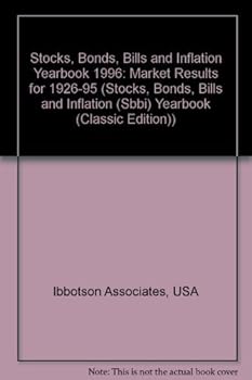 Hardcover Stocks Bonds Bills and Inflation 1996 Yearbook: Market Results for 1926-1995 (STOCKS, BONDS, BILLS AND INFLATION YEARBOOK) Book