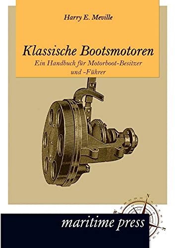 Klassische Bootsmotoren: Ein Handbuch für Motorboot-Besitzer und -Führer
