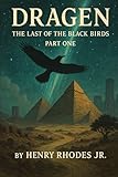 DRAGEN The Last of the Black Birds: Part One
