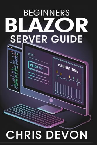Beginners Blazor Server Guide (BUILDSMART PROGRAMMING SERIES)