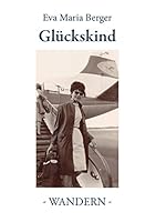 Glückskind: Band IV - Wandern- 3738621865 Book Cover