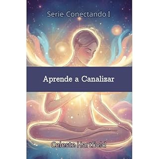 Aprende a Canalizar Audiolibro Por Celeste Hartfield arte de portada