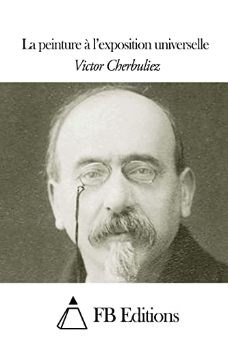 La peinture à l'exposition universelle [French] 150561662X Book Cover