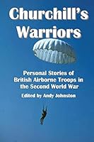 Churchill's Warriors: Personal Stories of British Airborne Troops in the Second World War 192767963X Book Cover