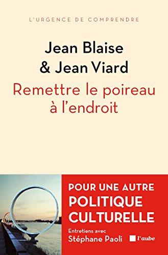 Télécharger Remettre le poireau à l’endroit: Pour une autre politique culturelle (L'urgence de comprendre) Francais PDF