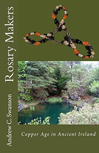 Rosary Makers of Ancient Ireland: Copper Age