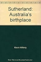 Sutherland, Australia's Birthplace 0959005641 Book Cover