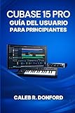  CUBASE 15 PRO GUÍA DEL USUARIO PARA PRINCIPIANTES