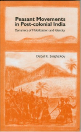 Buy Peasant Movements in Post-Colonial India: Dynamics of Mobilization and Identity — BookShops.in