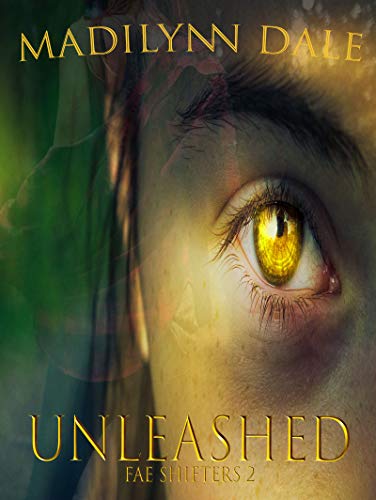 Unleashed: Fae Shifters 2 by [Madilynn  Dale]
