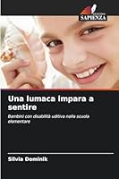 Una lumaca impara a sentire (Italian Edition) 6202397756 Book Cover