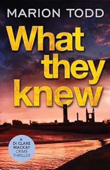 What They Knew - Book #4 of the D.I. Clare Mackay