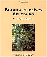 Booms et crises du cacao - les vertiges de l'or brun 2865375943 Book Cover