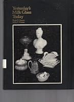 Yesterday's Milk Glass Today 0961400609 Book Cover