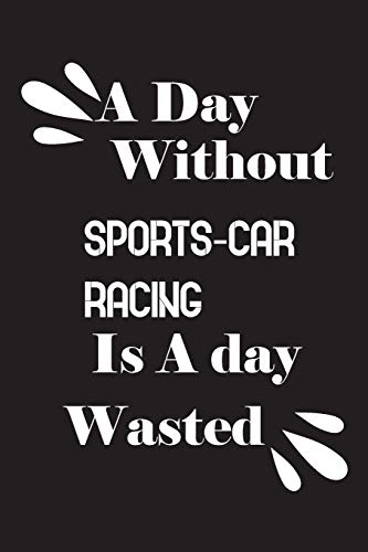 A day without sports-car racing is a day wasted