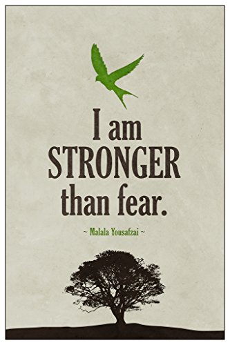 Malala Yousafzai I Am Stronger Than Fear Famous Motivational Inspirational Quote Teamwork Inspire Quotation Gratitude Positivity Support Motivate Sign Cool Wall Decor Art Print Poster 12x18