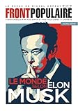  FRONT POPULAIRE hors-série N°6 - La revue de Michel Onfray - Le Monde selon Elon Musk (6)